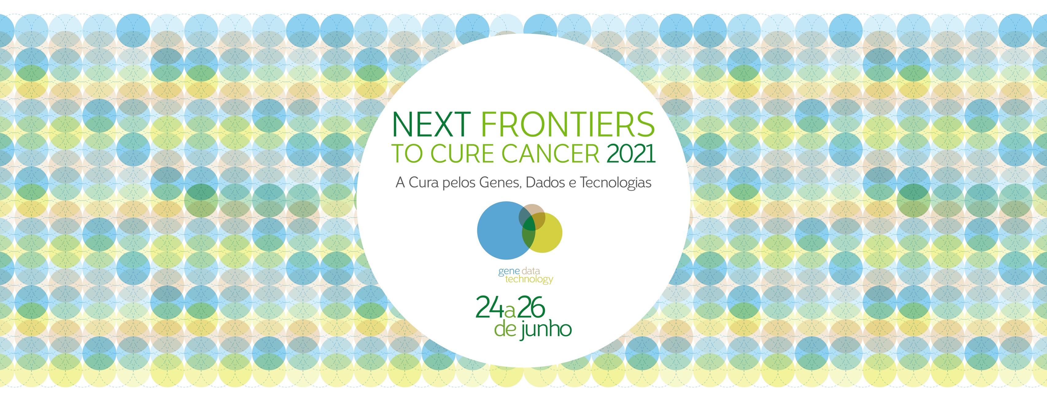 Next Frontiers to Cure Cancer 2021